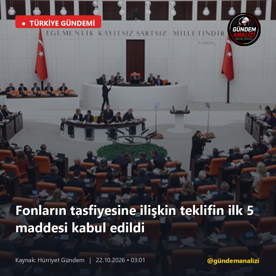 Fonların tasfiyesine ilişkin teklifin ilk 5 maddesi kabul edildi