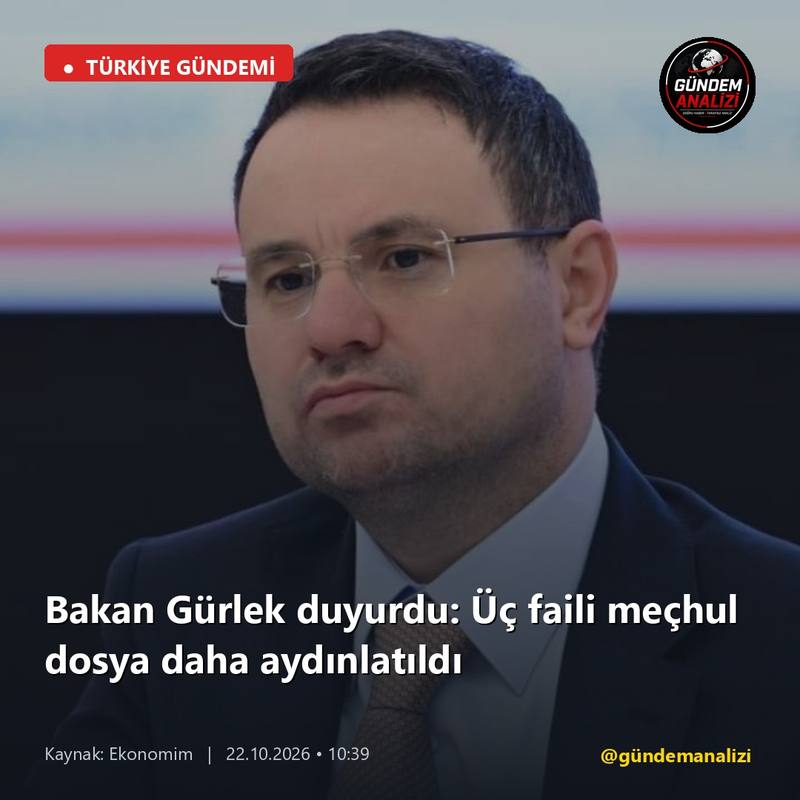 Bakan Gürlek duyurdu: Üç faili meçhul dosya daha aydınlatıldı