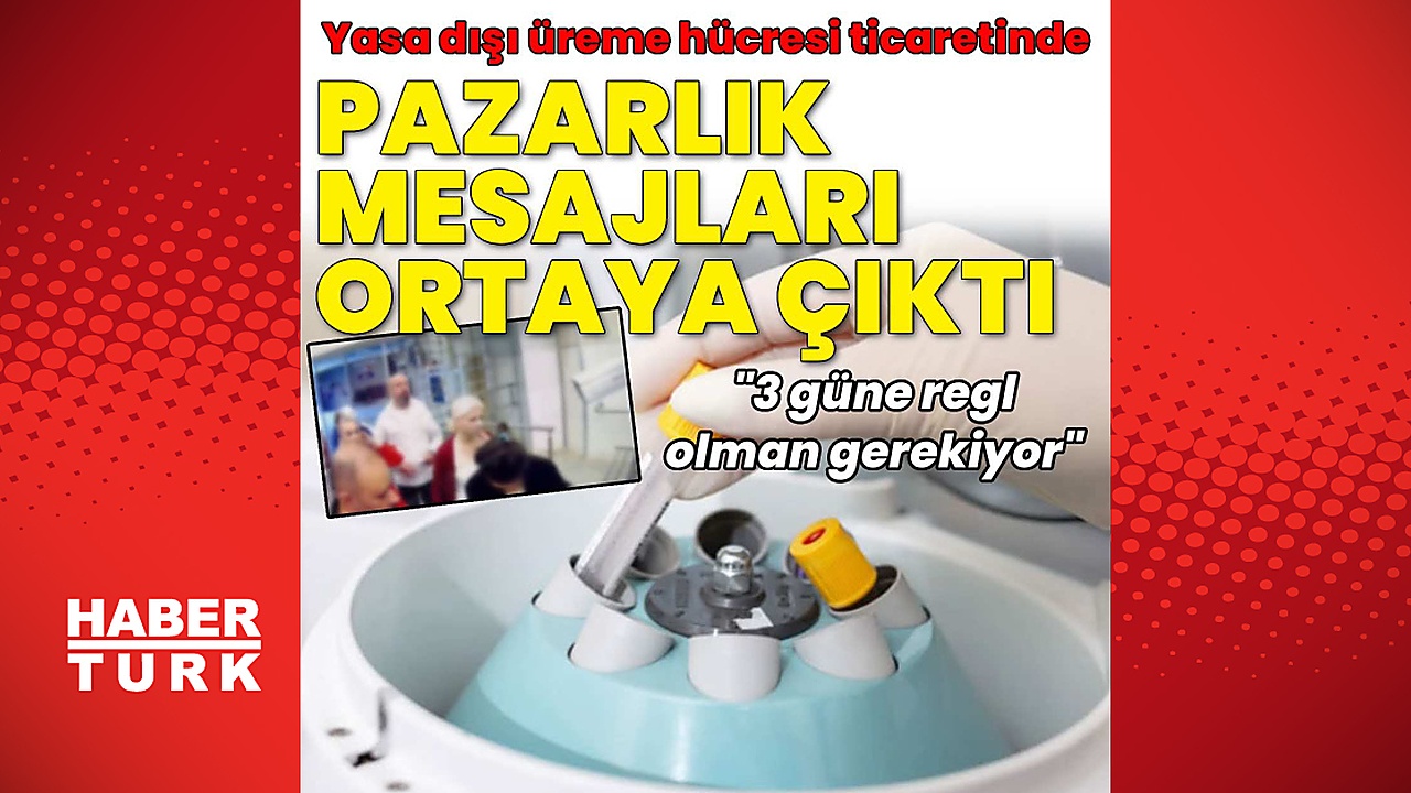 Yasa dışı üreme hücresi ticareti soruşturması sürüyor... Şüpheli Hacer T.'nin ifadeleri ortaya çıktı: "3 güne regl olman gerekiyor"