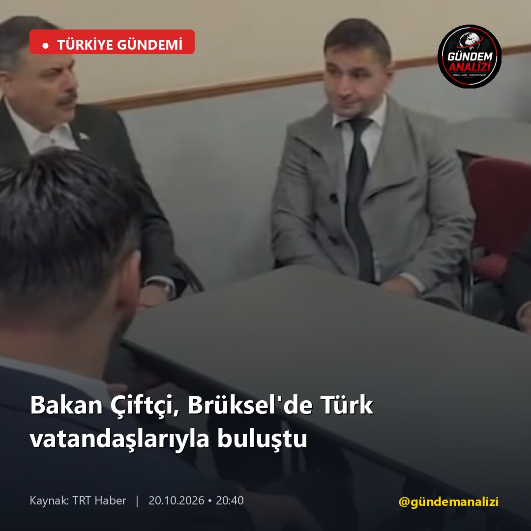 Bakan Çiftçi, Brüksel'de Türk vatandaşlarıyla buluştu