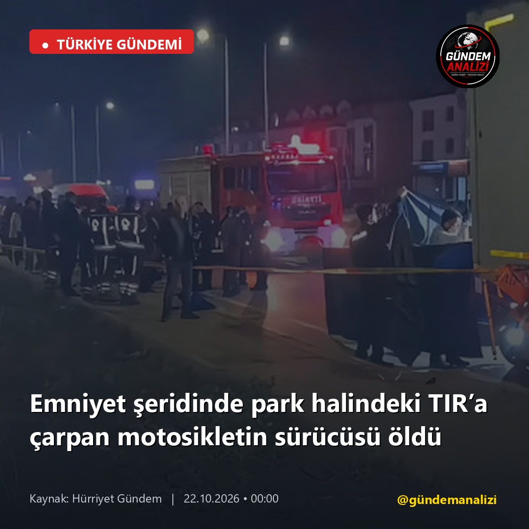 Emniyet şeridinde park halindeki TIR’a çarpan motosikletin sürücüsü öldü