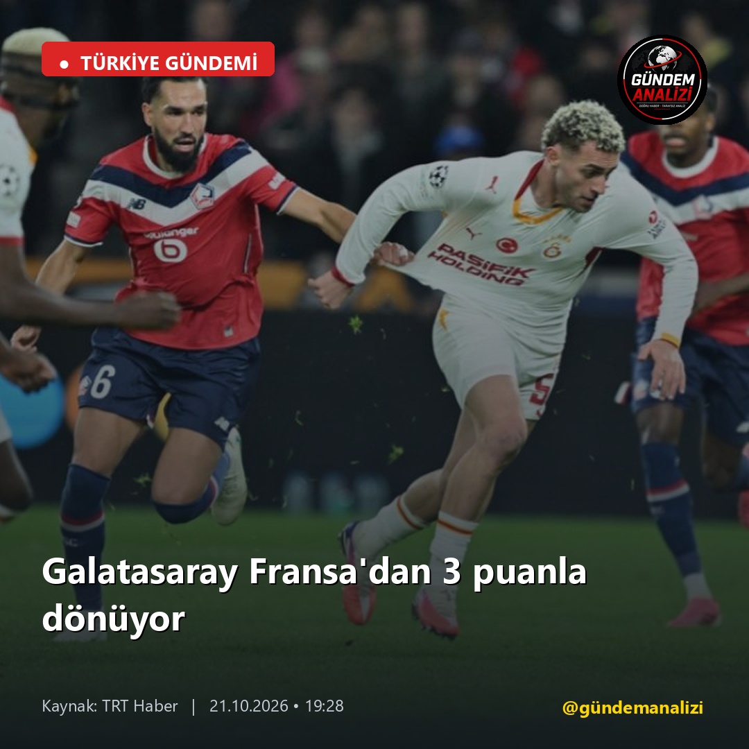 Galatasaray Fransa'dan 3 puanla dönüyor