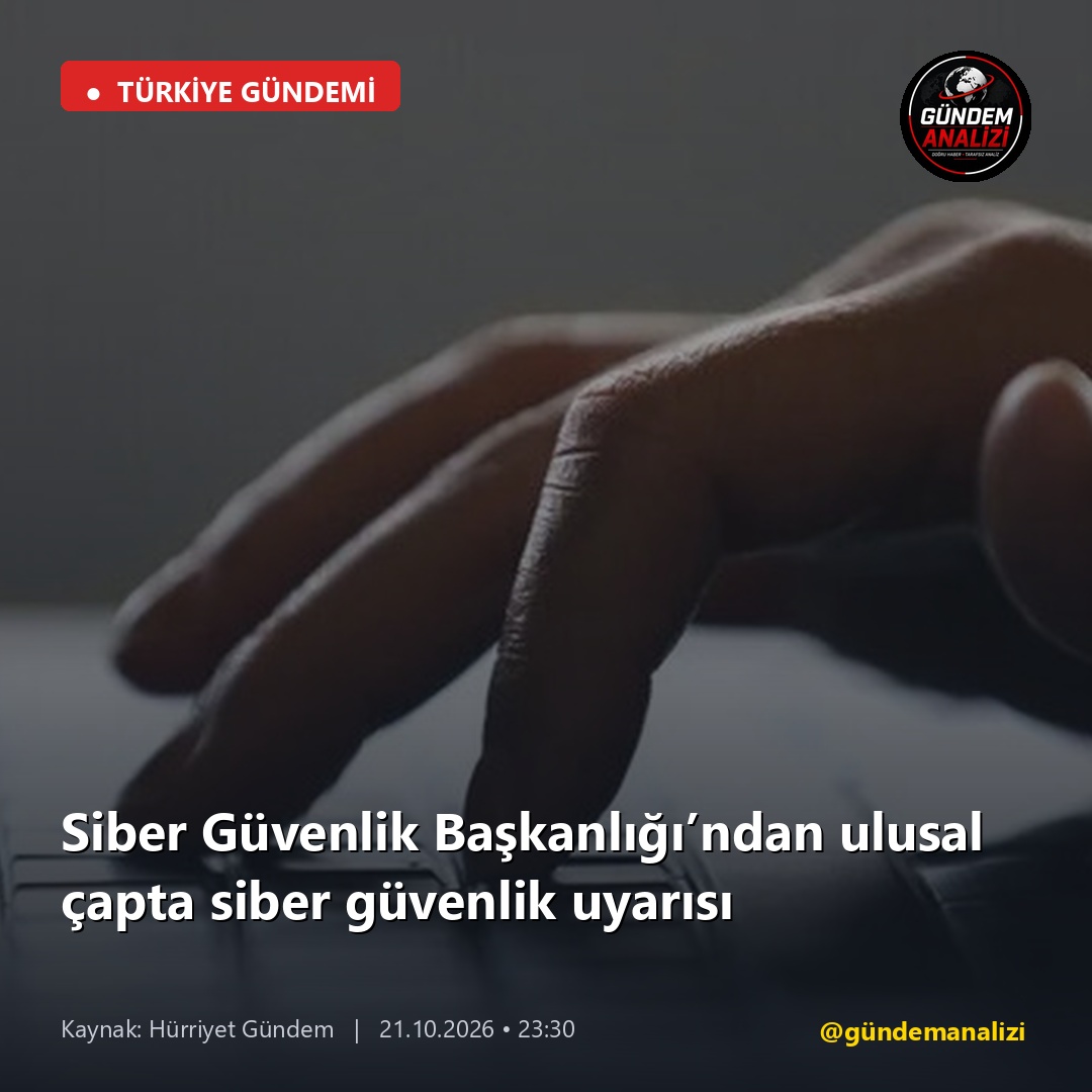Siber Güvenlik Başkanlığı’ndan ulusal çapta siber güvenlik uyarısı