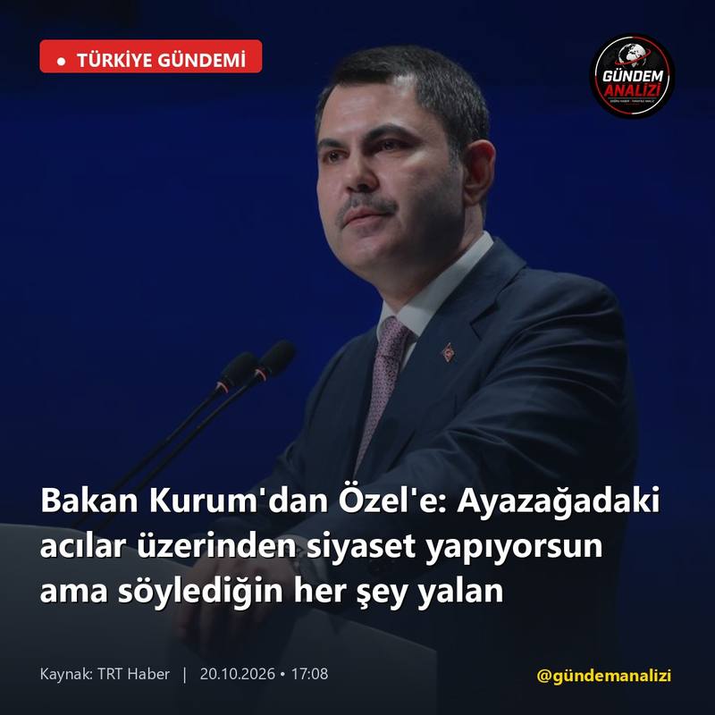 Bakan Kurum'dan Özel'e: Ayazağadaki acılar üzerinden siyaset yapıyorsun ama söylediğin her şey yalan