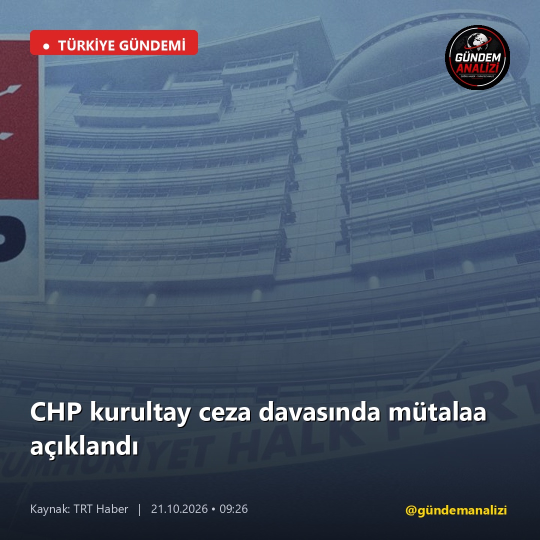 CHP kurultay ceza davasında mütalaa açıklandı