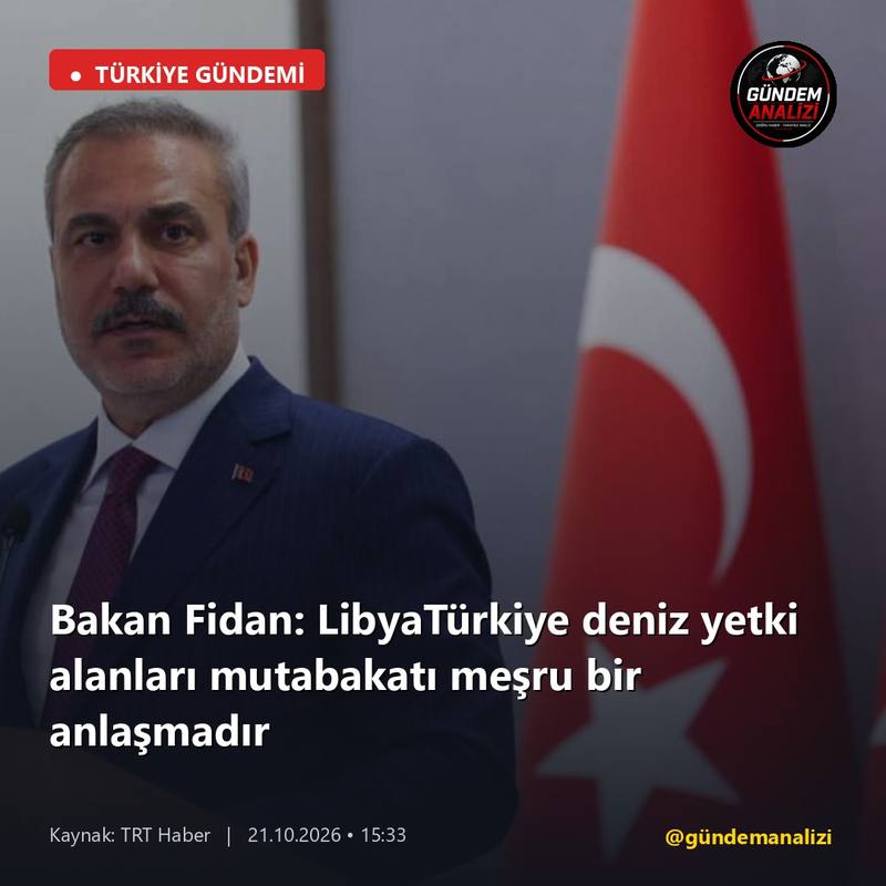 Bakan Fidan: LibyaTürkiye deniz yetki alanları mutabakatı meşru bir anlaşmadır