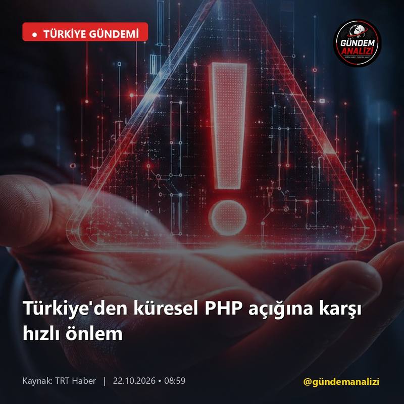 Türkiye'den küresel PHP açığına karşı hızlı önlem
