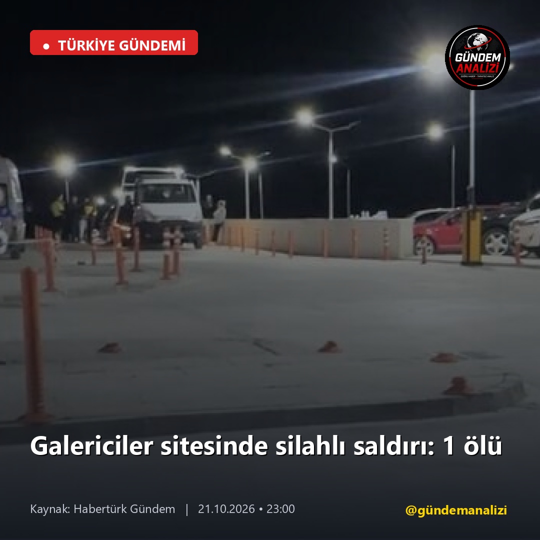 Galericiler sitesinde silahlı saldırı: 1 ölü