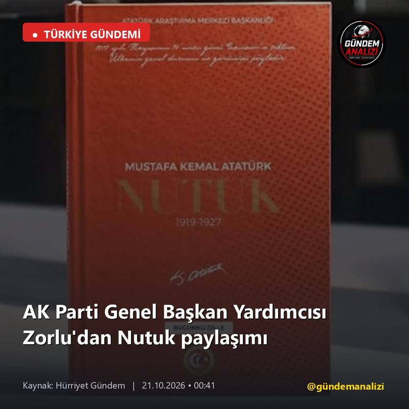 AK Parti Genel Başkan Yardımcısı Zorlu'dan Nutuk paylaşımı