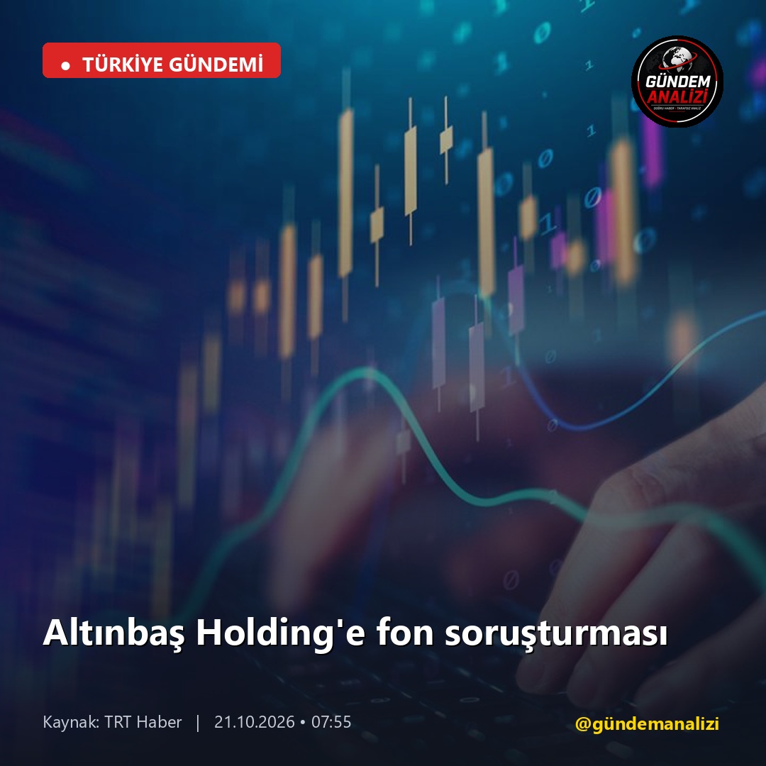 Altınbaş Holding'e fon soruşturması