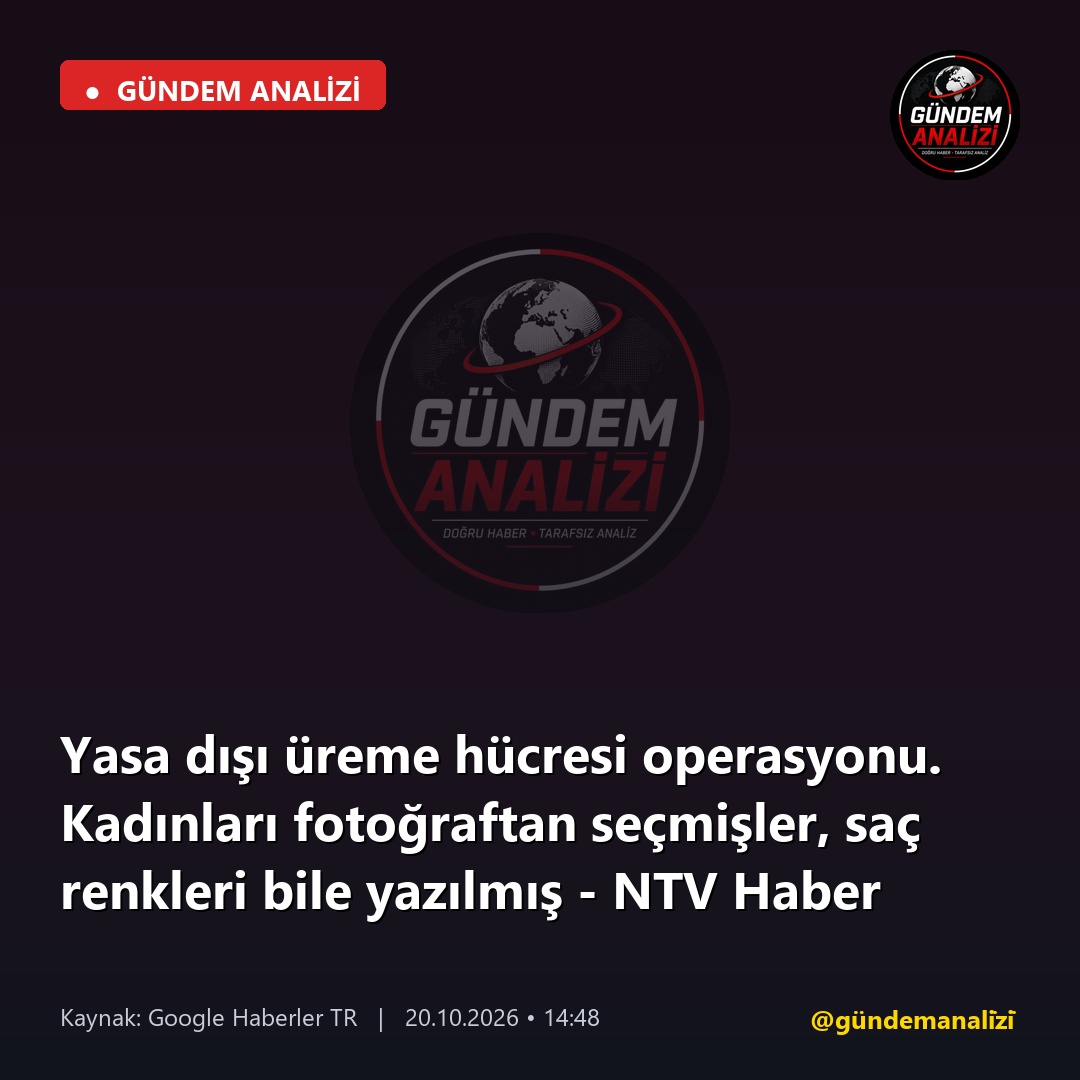 Yasa dışı üreme hücresi operasyonu. Kadınları fotoğraftan seçmişler, saç renkleri bile yazılmış - NTV Haber