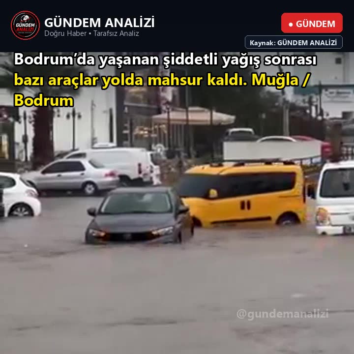 Bodrum’da yaşanan şiddetli yağış sonrası bazı araçlar yolda mahsur kaldı.   Muğla / Bodrum