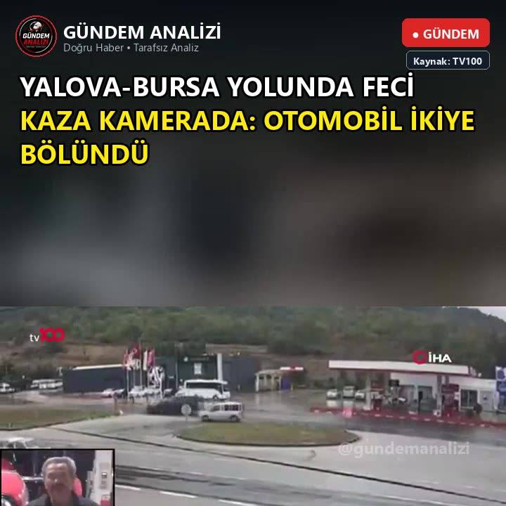 YALOVA-BURSA YOLUNDA FECİ KAZA KAMERADA: OTOMOBİL İKİYE BÖLÜNDÜ