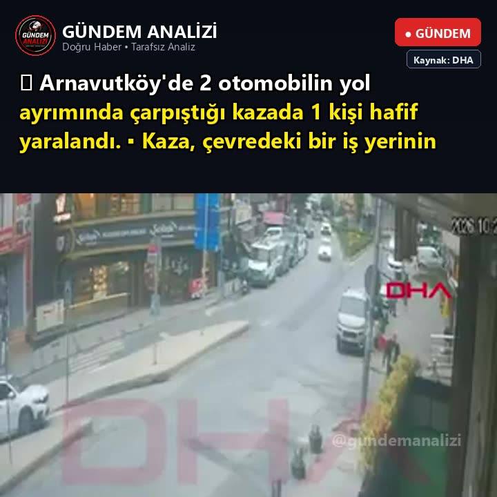 📌 Arnavutköy'de 2 otomobilin yol ayrımında çarpıştığı kazada 1 kişi hafif yaralandı.   ▪️ Kaza, çevredeki bir iş yerinin güvenlik kamerasına yansıdı.